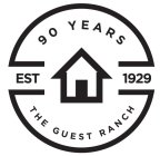EST 1929 90 YEARS THE GUEST RANCH