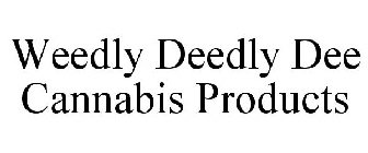 WEEDLY DEEDLY DEE CANNABIS PRODUCTS