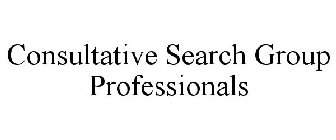 CONSULTATIVE SEARCH GROUP PROFESSIONALS