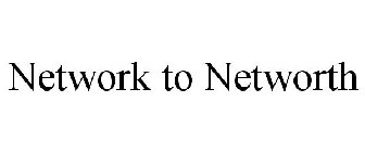 NETWORK TO NETWORTH