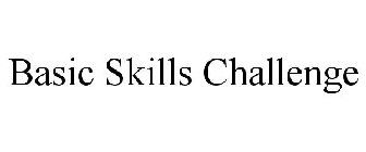 BASIC SKILLS CHALLENGE