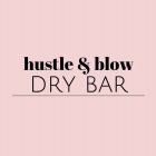 HUSTLE & BLOW DRY BAR