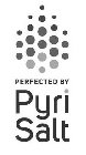PERFECTED BY PYRI SALT