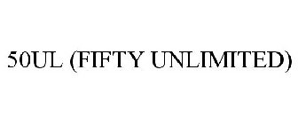 50UL (FIFTY UNLIMITED)