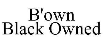 B'OWN BLACK OWNED