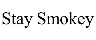 STAY SMOKEY