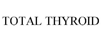 TOTAL THYROID