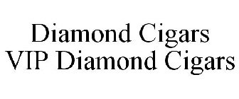 DIAMOND CIGARS VIP DIAMOND CIGARS