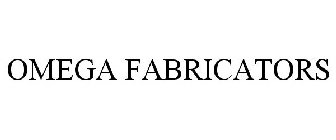 OMEGA FABRICATORS