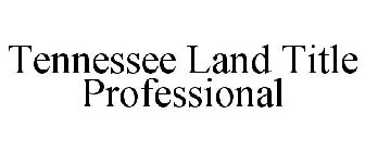 TENNESSEE LAND TITLE PROFESSIONAL