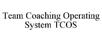 TCOS TEAM COACHING OPERATING SYSTEM