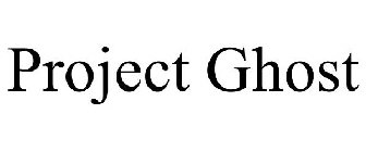 PROJECT GHOST