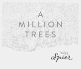 A MILLION TREES EST. 1692 SPIER