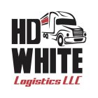 HD WHITE LOGISTICS LLC