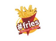 #FRIES FRESH-CUT | BELGIAN