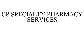 CP SPECIALTY PHARMACY SERVICES