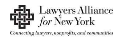 LAWYERS ALLIANCE FOR NEW YORK CONNECTING LAWYERS, NONPROFITS, AND COMMUNITIES LAWYERS, NONPROFITS, AND COMMUNITIES