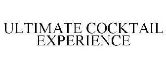 ULTIMATE COCKTAIL EXPERIENCE