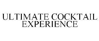 ULTIMATE COCKTAIL EXPERIENCE