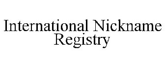 INTERNATIONAL NICKNAME REGISTRY
