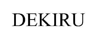 DEKIRU