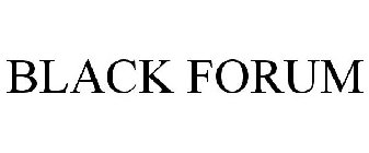 BLACK FORUM
