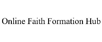 ONLINE FAITH FORMATION HUB