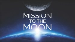 MISSION TO THE MOON