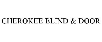 CHEROKEE BLIND & DOOR