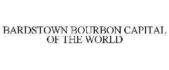 BARDSTOWN BOURBON CAPITAL OF THE WORLD