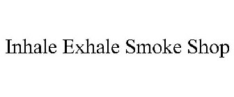 INHALE EXHALE SMOKE SHOP