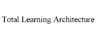 TOTAL LEARNING ARCHITECTURE