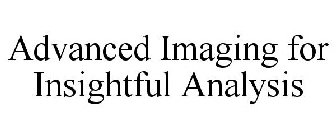 ADVANCED IMAGING FOR INSIGHTFUL ANALYSIS