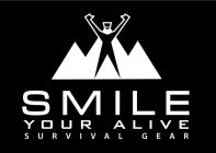 SMILE YOUR ALIVE SURVIVAL GEAR