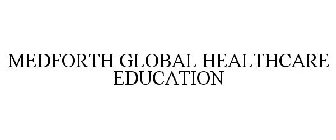 MEDFORTH GLOBAL HEALTHCARE EDUCATION
