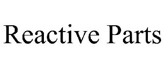 REACTIVE PARTS