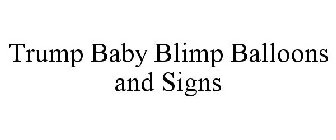 TRUMP BABY BLIMP BALLOONS AND SIGNS