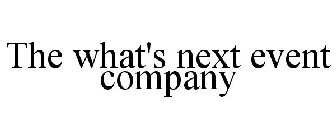 THE WHAT'S NEXT EVENT COMPANY