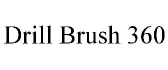 DRILL BRUSH 360