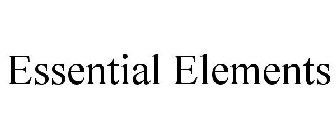 ESSENTIAL ELEMENTS