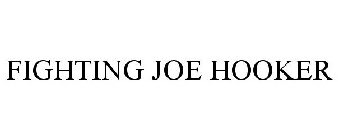 FIGHTING JOE HOOKER