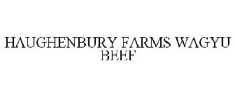 HAUGHENBURY FARMS WAGYU BEEF