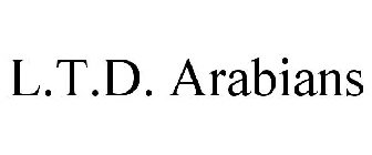 L.T.D. ARABIANS