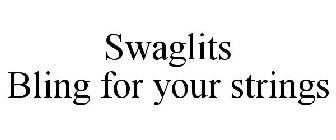 SWAGLITS BLING FOR YOUR STRINGS