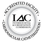IAC INTERSOCIETAL ACCREDITATION COMMISSION · ACCREDITED FACILITY ·  · CARDIOVASCULAR CATHETERIZATION ·