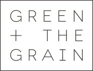 GREEN + THE GRAIN