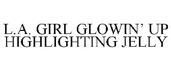 L.A. GIRL GLOWIN' UP HIGHLIGHTING JELLY