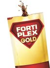 FORTIPLEX GOLD