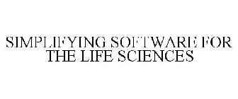 SIMPLIFYING SOFTWARE FOR THE LIFE SCIENCES