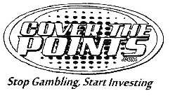 COVER THE POINTS .COM STOP GAMBLING, START INVESTING